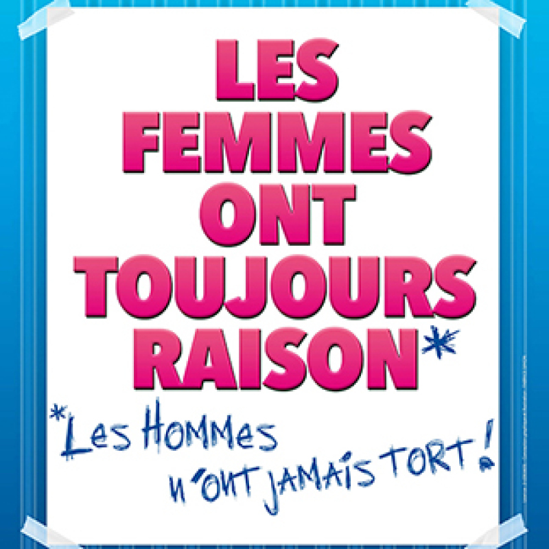 LES FEMMES ONT TOUJOURS RAISON