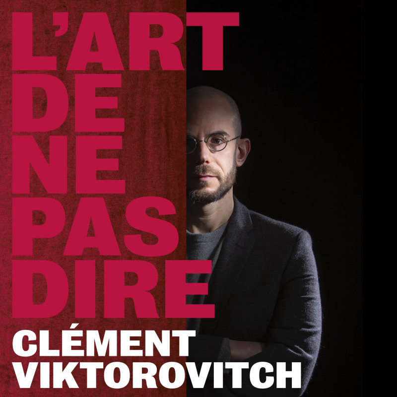CLÉMENT VIKTOROVITCH  "L'art de ne pas dire"